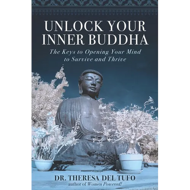 Unlock Your Inner Buddha: The Keys to Opening Your Mind to Survive and Thrive