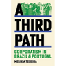 A Third Path: Corporatism in Brazil and Portugal