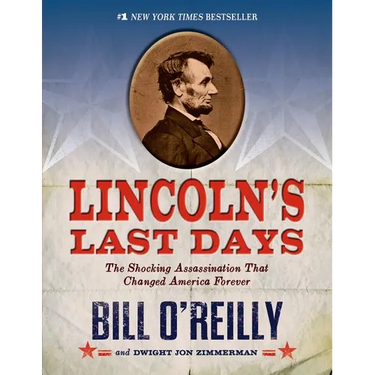 Lincoln's Last Days: The Shocking Assassination That Changed America Forever