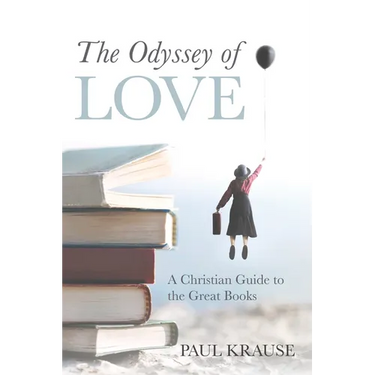 The Odyssey of Love: A Christian Guide to the Great Books