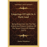 Lingerings Of Light In A Dark Land: Being Researches Into The Past History And Present Condition Of The Syrian Church Of Malabar (1873)