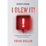 I Blew it! Study Guide: The biggest mistakes I've made in ministry . . . and how you can avoid them