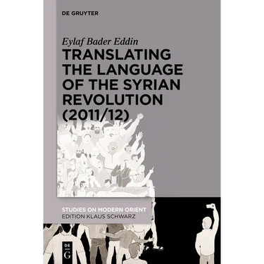 Translating the Language of the Syrian Revolution (2011/12)