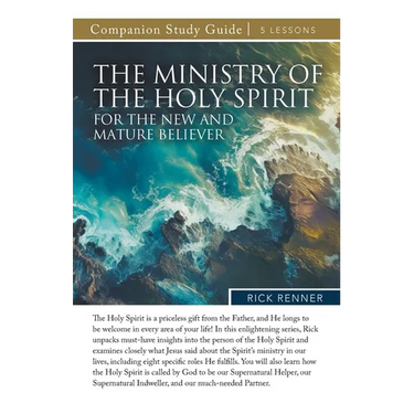 The Ministry of the Holy Spirit for the New and Mature Believer Study Guide
