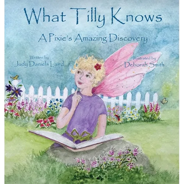 What Tilly Knows: A Pixie's Amazing Discovery: A Pixie's