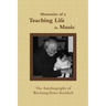 Memories of a Teaching Life in Music: The Autobiography of Wachtang Botso Korisheli