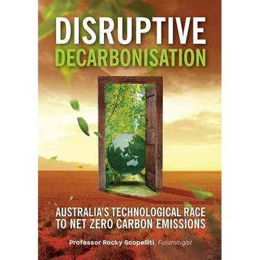 Disruptive Decarbonisation: Australia's Technological Race to Net Zero Carbon Emissions