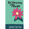 The Whispering Flower