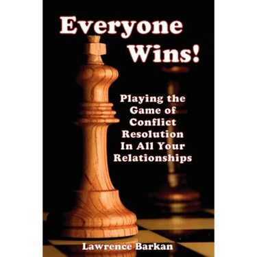 Everyone Wins! Playing The Game Of Conflict Resolution In All Your Relationships