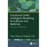 Fractional Order Intelligent Modeling for Lithium-Ion Batteries: Theory and Practice