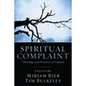 Spiritual Complaint: The Theology and Practice of Lament