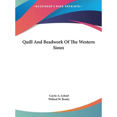 Quill And Beadwork Of The Western Sioux