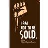 I Am Not To Be Sold!