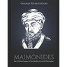 Maimonides: The Life and Legacy of the Medieval Jewish Philosopher