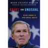Cruel and Unusual: Bush/Cheney's New World Order