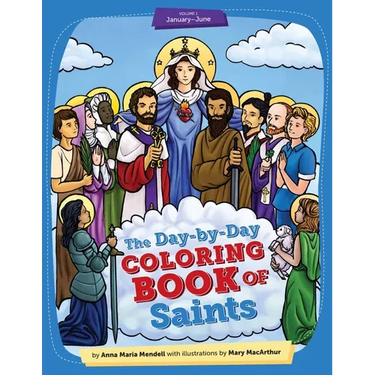 Day-By-Day Coloring Book of Saints V1: January Through June