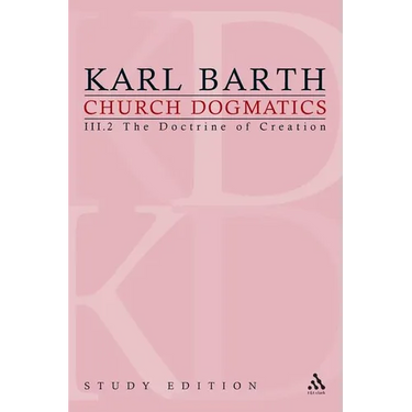 Church Dogmatics Study Edition 15: The Doctrine of Creation III.2 § 45-46