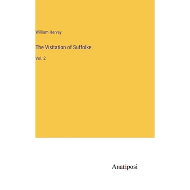 The Visitation of Suffolke: Vol. 2