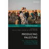 Producing Palestine: The Creative Production of Palestine Through Contemporary Media