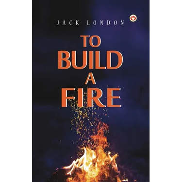 To Build a Fire