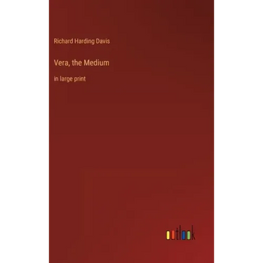 Vera, the Medium: in large print