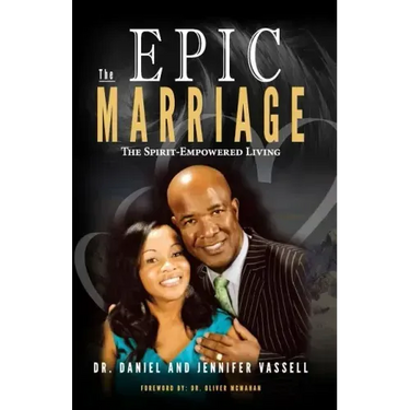 The Epic Marriage: The Spirit-Empowered Living