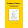 Hogwash for Hamsters: A Light-Hearted Look at the Hobby of Amateur Radio