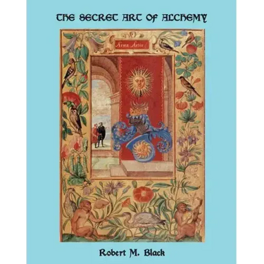 The Secret Art of Alchemy