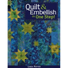 Quilt & Embellish in One Step!- Print on Demand Edition