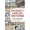 Colorado's Carlino Brothers: A Bootlegging Empire