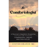 The Comfortologist: A Physician's Empathetic Perspective on Compassion, Caring, and Pain Relief