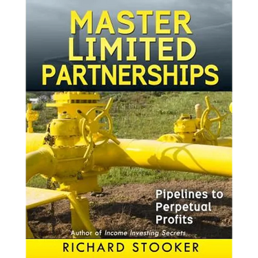 Master Limited Partnerships: High Yield, Ever Growing Oil Stocks Income Investments for a Secure, Worry Free and Comfortable Retirement