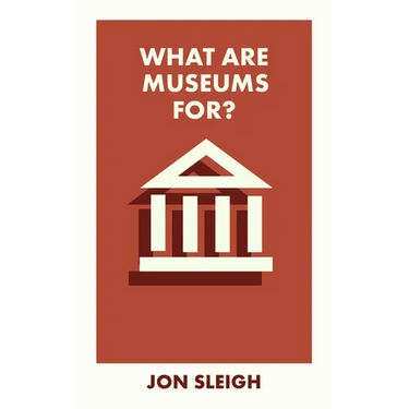 What Are Museums For?