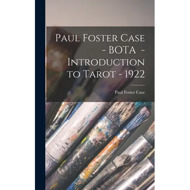 Paul Foster Case - BOTA - Introduction to Tarot - 1922