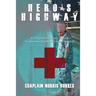 Hero's Highway: A Chaplain's Journey Toward Forgiveness Inside a Combat Hospital