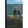 Voyages of Samuel de Champlain; Volume 1