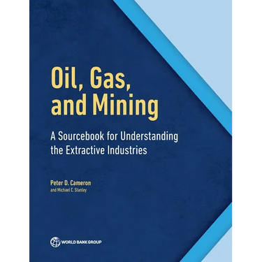 Oil, Gas, and Mining: A Sourcebook for Understanding the Extractive Industries