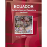Ecuador Company Laws and Regulations Handbook Volume 1 Strategic Information and Laws