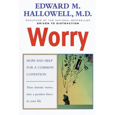 Worry: Hope and Help for a Common Condition
