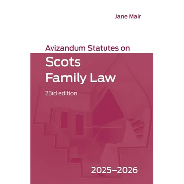 Avizandum Statutes on Scots Family Law: 2025-2026, 23rd Edition