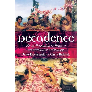 Decadence: An Annotated Anthology
