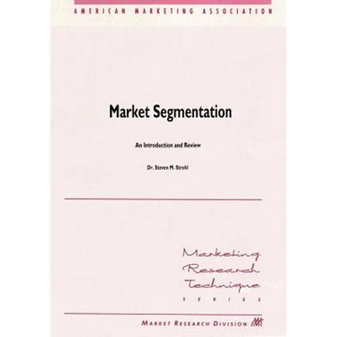 Market Segmentation: An Introduction and Review