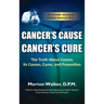Cancer's Cause, Cancer's Cure: The Truth about Cancer, Its Causes, Cures, and Prevention