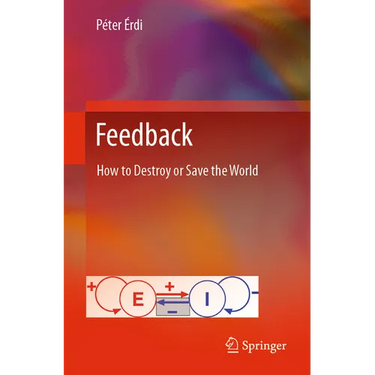 Feedback: How to Destroy or Save the World
