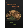 The Indentured Servants: from Bengal to Bush Lot to Belize