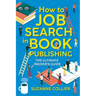 How to Job Search in Book Publishing: The Ultimate Insider's Guide