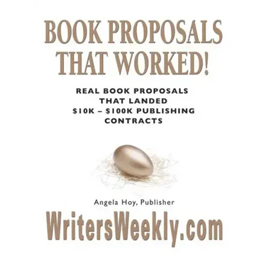 BOOK PROPOSALS THAT WORKED! Real Book Proposals That Landed $10K - $100K Publishing Contracts - SECOND EDITION