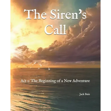 The Siren's Call: Act 1: The Beginning of a New Adventure