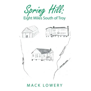Spring Hill: Eight Miles South of Troy