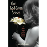 Our God-Given Senses: An Introduction to the Nine Human Senses Integrated with a Study of the Bible